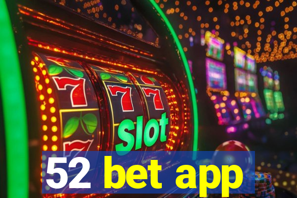 52 bet app